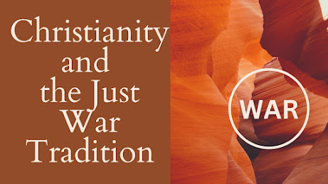 Christianity and the Just War Tradition