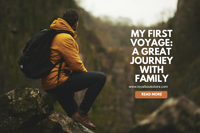 My First Voyage: A great journey with family