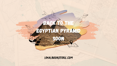 Back to the Egyptian Pyramid Soon