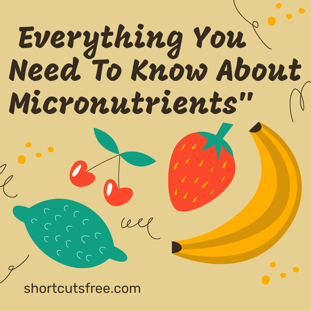 Everything You Need To Know About Micronutrients