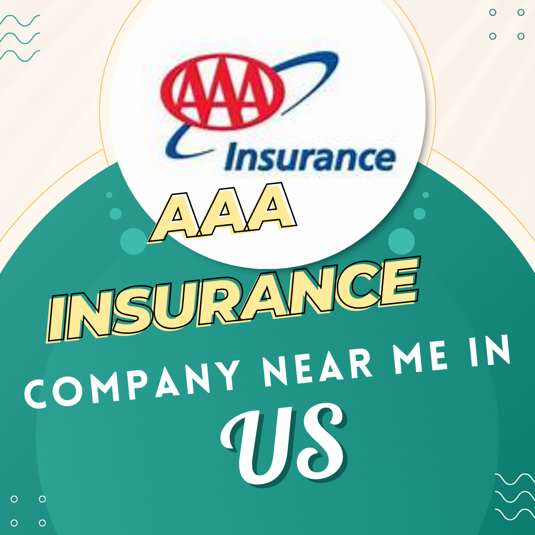 Aaa Insurance Company Near Me in US
