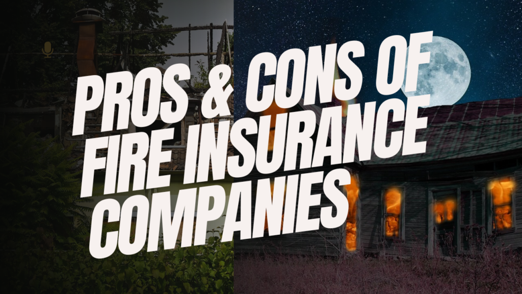 Fire Insurance Companies Near Me in the US: Pros & Cons